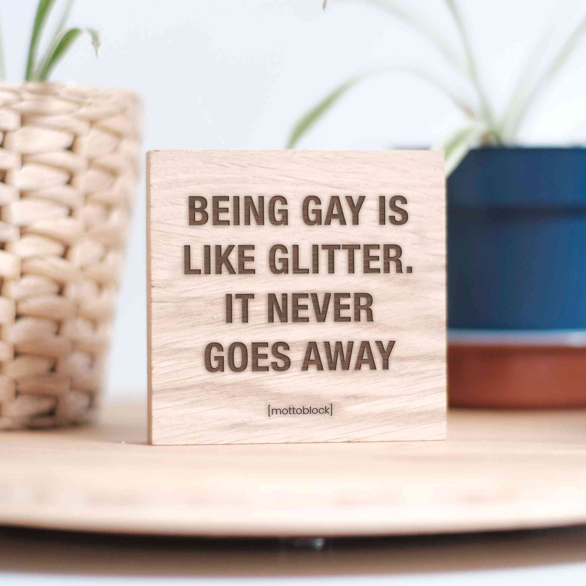 mottoblock | Being gay is like glitter.