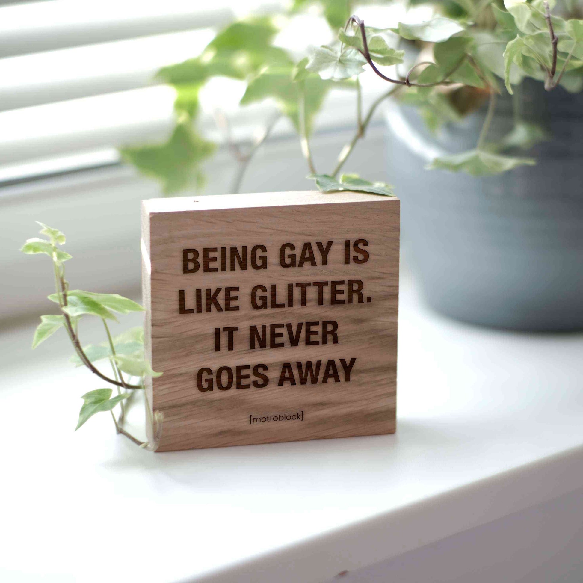 mottoblock | Being gay is like glitter.