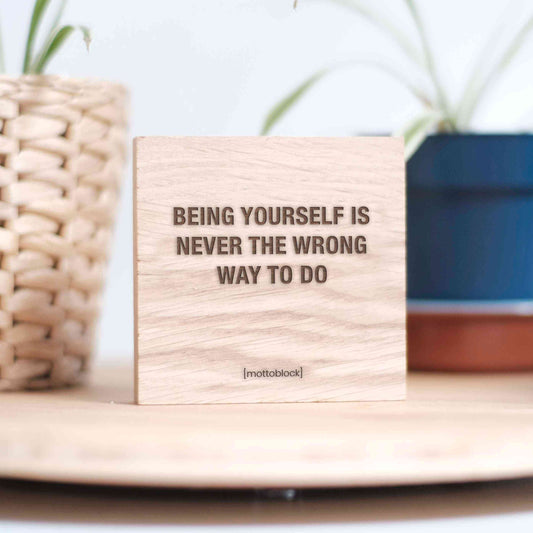 mottoblock | Being yourself is never the wrong way to do