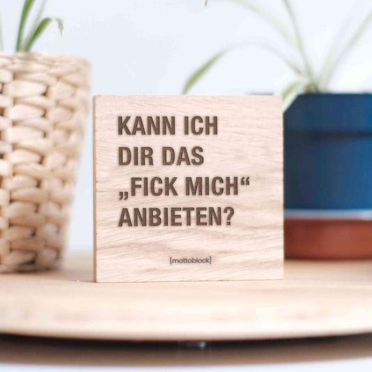 mottoblock | 'Fick Mich' Angebot