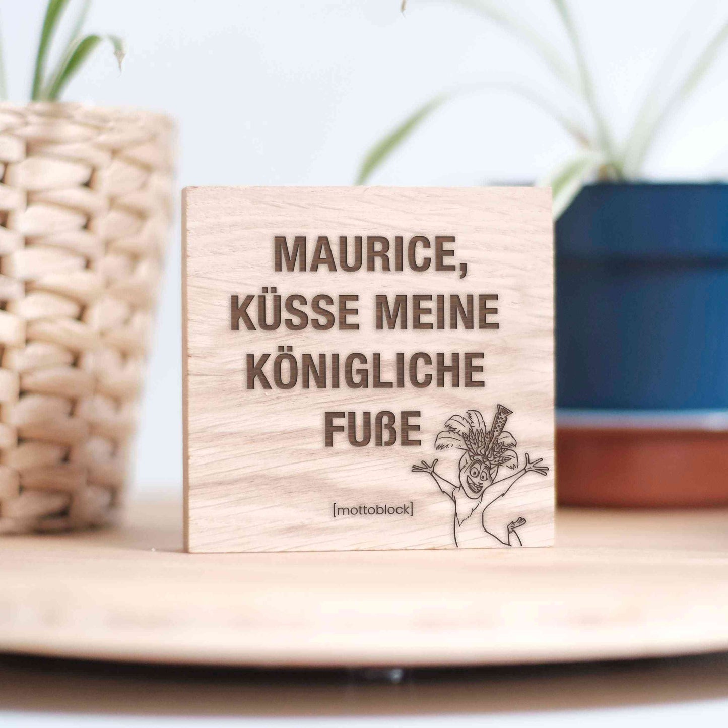 mottoblock | Maurice, küsse meine königliche Fuße