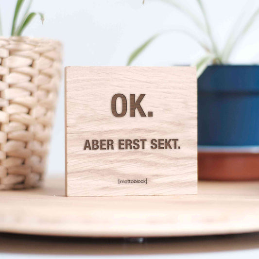 mottoblock | OK. Aber erst Sekt.