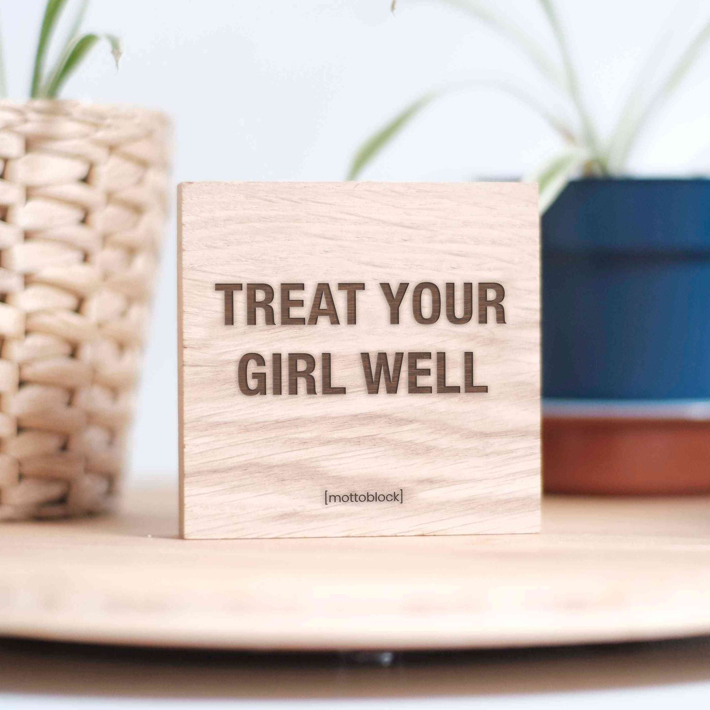 mottoblock | Treat Your Girl Well