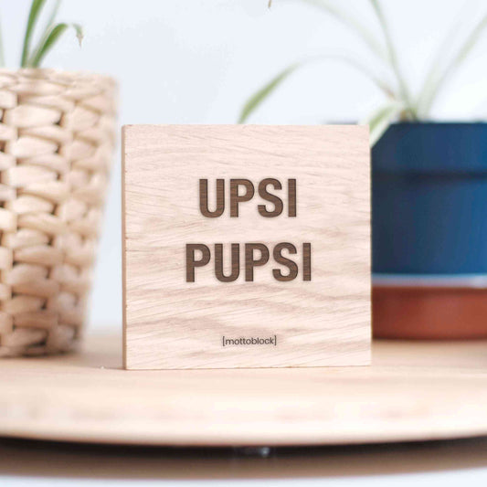 mottoblock | Upsi Pupsi